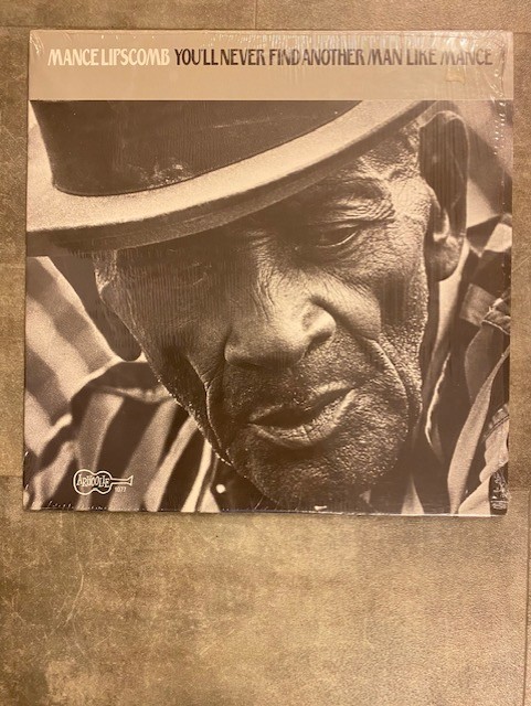 MANCE LIPSCOMB: You'll never find another man like