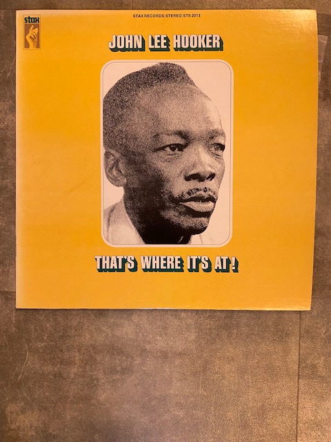JOHN LEE HOOKER: That's where it's at!