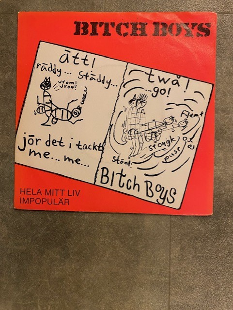 BITCH BOYS: 7"  Hela mitt liv / Impopulär