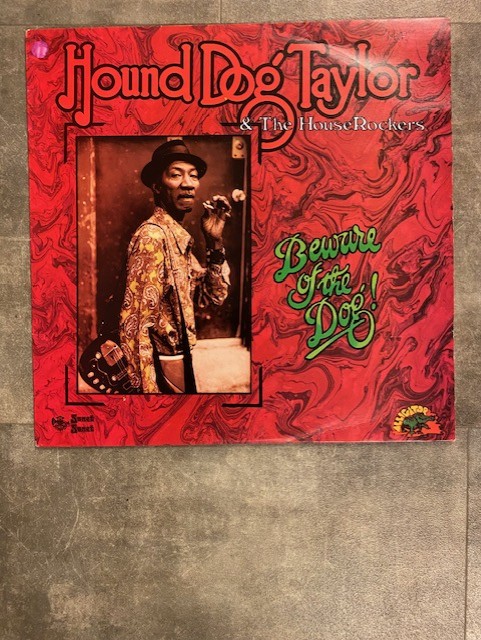 HOUND DOG TAYLOR - Beware of the dog